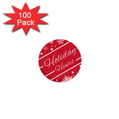 Winter Holiday Hours 1  Mini Buttons (100 Pack)  by Amaryn4rt