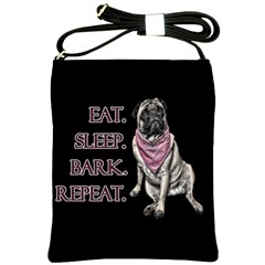 Eat, Sleep, Bark, Repeat Pug Shoulder Sling Bags by Valentinaart