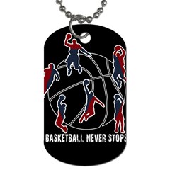 Basketball Never Stops Dog Tag (two Sides) by Valentinaart