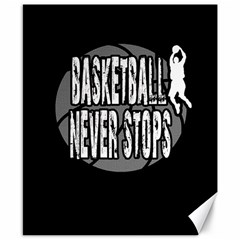 Basketball Never Stops Canvas 8  X 10  by Valentinaart