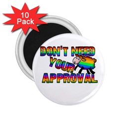 Dont Need Your Approval 2 25  Magnets (10 Pack)  by Valentinaart