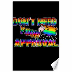 Dont Need Your Approval Canvas 24  X 36  by Valentinaart