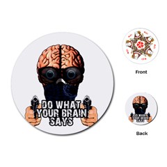 Do What Your Brain Says Playing Cards (round)  by Valentinaart