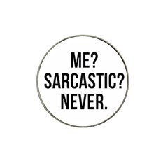 Me Sarcastic Never Hat Clip Ball Marker (4 Pack) by FunnyShirtsAndStuff