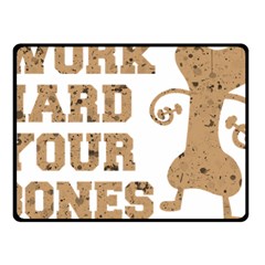 Work Hard Your Bones Double Sided Fleece Blanket (small)  by Melcu