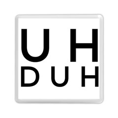 Uh Duh Memory Card Reader (square) by FattysMerch