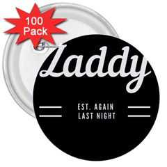 Zaddy 3  Buttons (100 Pack)  by egyptianhype