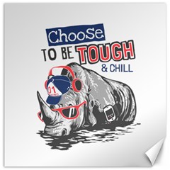 Choose To Be Tough & Chill Canvas 16  X 16  by Bigfootshirtshop