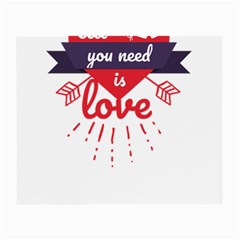 All You Need Is Love Small Glasses Cloth by DinzDas