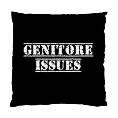 Genitore Issues  Standard Cushion Case (one Side) by ConteMonfrey