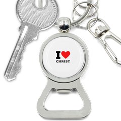 I Love Christ Bottle Opener Key Chain by ilovewhateva