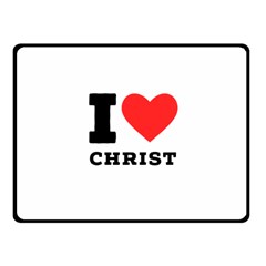 I Love Christ One Side Fleece Blanket (small) by ilovewhateva