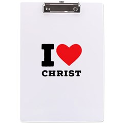 I Love Christ A4 Acrylic Clipboard by ilovewhateva