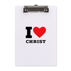 I Love Christ A5 Acrylic Clipboard by ilovewhateva