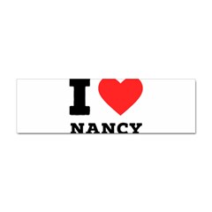 I Love Nancy Sticker Bumper (100 Pack) by ilovewhateva