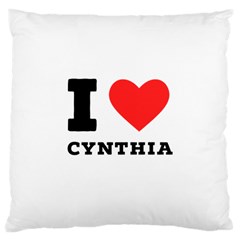 I Love Cynthia Large Cushion Case (one Side) by ilovewhateva