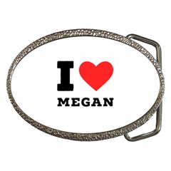 I Love Megan Belt Buckles by ilovewhateva