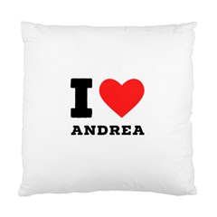 I Love Andrea Standard Cushion Case (one Side) by ilovewhateva