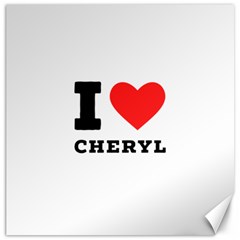 I Love Cheryl Canvas 12  X 12  by ilovewhateva