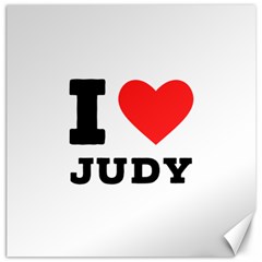 I Love Judy Canvas 12  X 12  by ilovewhateva