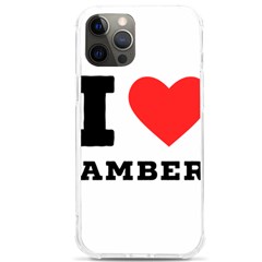 I Love Amber Iphone 12 Pro Max Tpu Uv Print Case by ilovewhateva