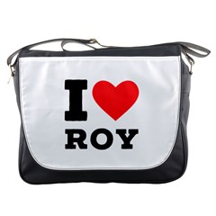 I Love Roy Messenger Bag by ilovewhateva