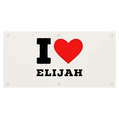 I Love Elijah Banner And Sign 6  X 3  by ilovewhateva