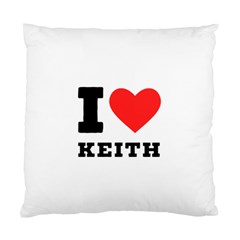 I Love Keith Standard Cushion Case (two Sides) by ilovewhateva