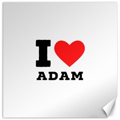 I Love Adam  Canvas 20  X 20  by ilovewhateva