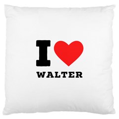 I Love Walter Large Cushion Case (two Sides) by ilovewhateva