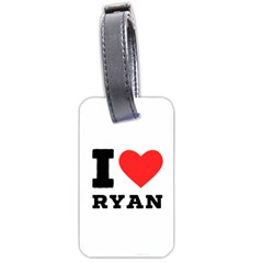 I Love Ryan Luggage Tag (two Sides) by ilovewhateva