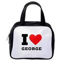 I Love George Classic Handbag (one Side) by ilovewhateva