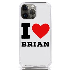 I Love Brian Iphone 13 Pro Max Tpu Uv Print Case by ilovewhateva