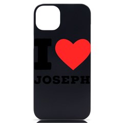 I Love Joseph Iphone 14 Plus Black Uv Print Case by ilovewhateva