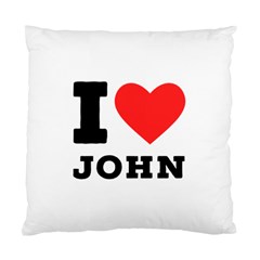 I Love John Standard Cushion Case (two Sides) by ilovewhateva