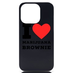 I Love Marijuana Brownie Iphone 14 Pro Black Uv Print Case by ilovewhateva