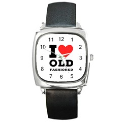 I Love Old Fashioned Square Metal Watch by ilovewhateva