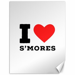 I Love S’mores  Canvas 12  X 16  by ilovewhateva