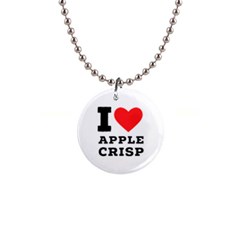 I Love Apple Crisp 1  Button Necklace by ilovewhateva