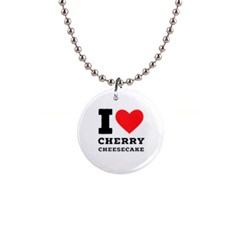 I Love Cherry Cheesecake 1  Button Necklace by ilovewhateva