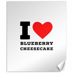 I Love Blueberry Cheesecake  Canvas 8  X 10  by ilovewhateva