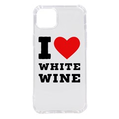 I Love White Wine Iphone 14 Plus Tpu Uv Print Case by ilovewhateva