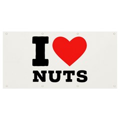 I Love Nuts Banner And Sign 8  X 4  by ilovewhateva