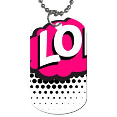 Lol-acronym-laugh-out-loud-laughing Dog Tag (two Sides) by 99art