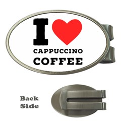 I Love Cappuccino Coffee Money Clips (oval)  by ilovewhateva