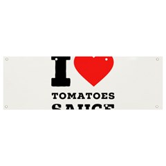 I Love Tomatoes Sauce Banner And Sign 9  X 3  by ilovewhateva