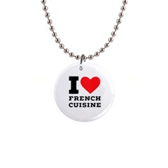 I Love French Cuisine 1  Button Necklace by ilovewhateva