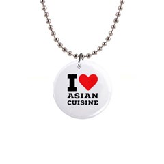 I Love Asian Cuisine 1  Button Necklace by ilovewhateva