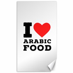 I Love Arabic Food Canvas 40  X 72  by ilovewhateva