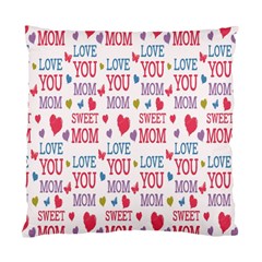 Love Mom Happy Mothers Day I Love Mom Graphic Standard Cushion Case (one Side) by Vaneshop